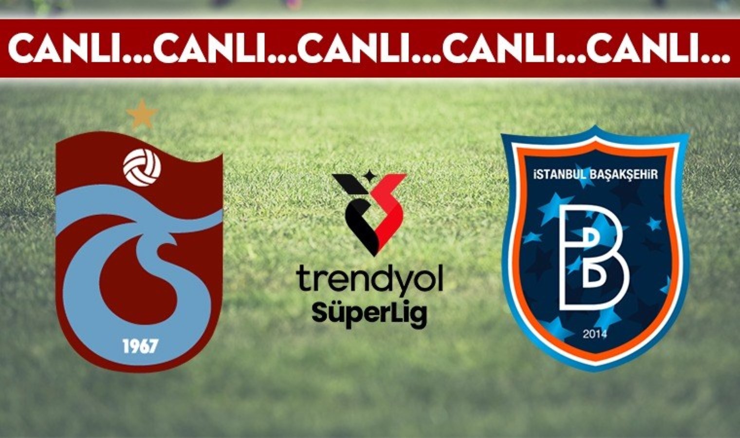 CANLI YAYIN: Trabzonspor – Başakşehir CANLI ANLATIM 2024-2025 sezonu Süper Lig 9. haftası