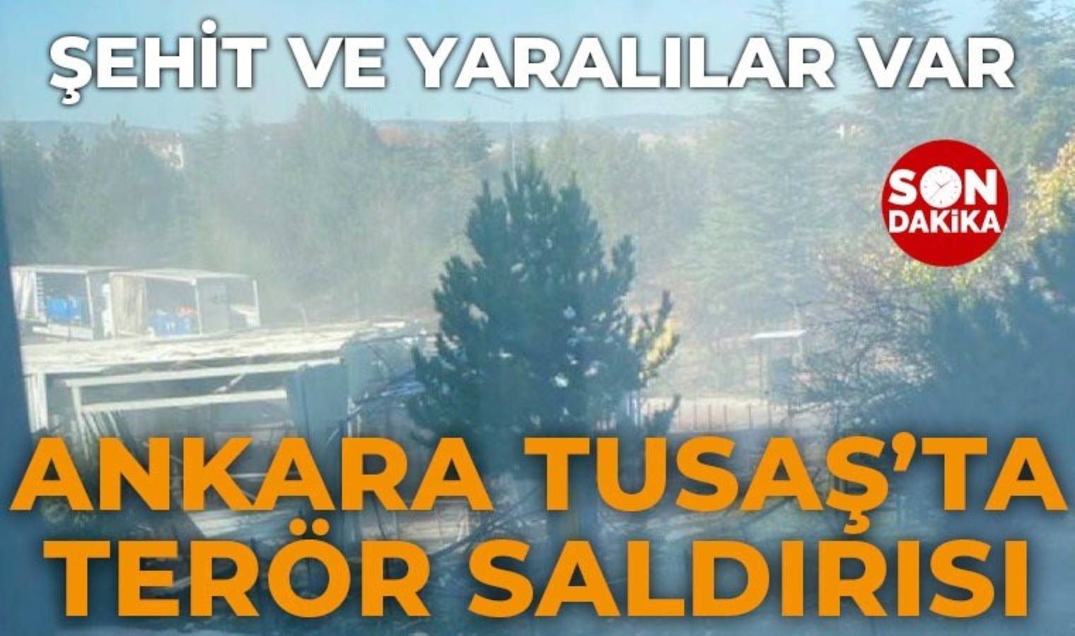 Son Dakika… Ankara TUSAŞ’ta silah ve patlama sesleri