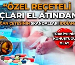 ‘Yenidoğan Çetesi’nde skandalların ardı arkası kesilmiyor: Uyuşturucu etkisi yaratan psikolojik ilaçları ‘el altından’ satmışlar!