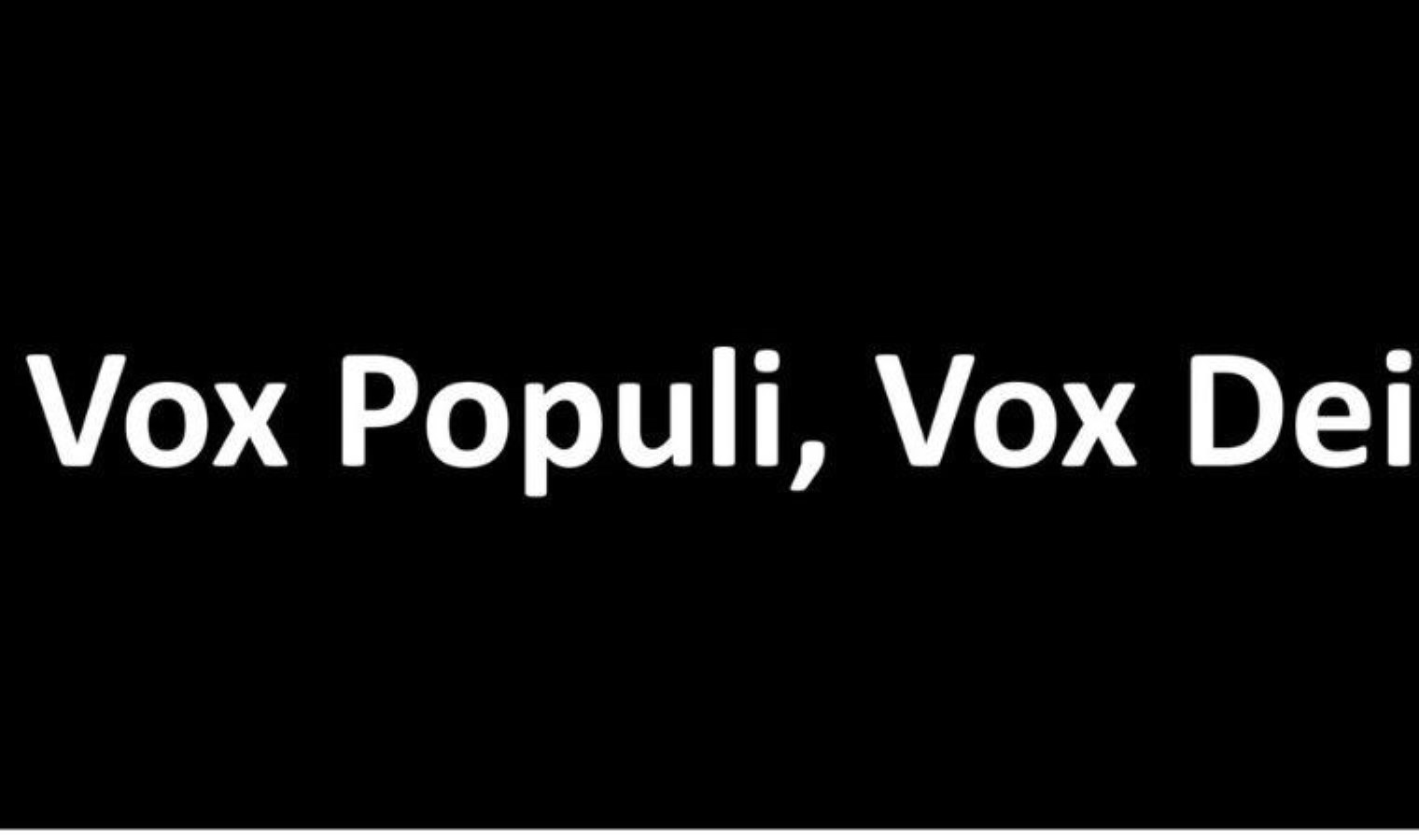 Vox Populi, Vox Dei nedir? Vox Populi, Vox Dei ne demek?