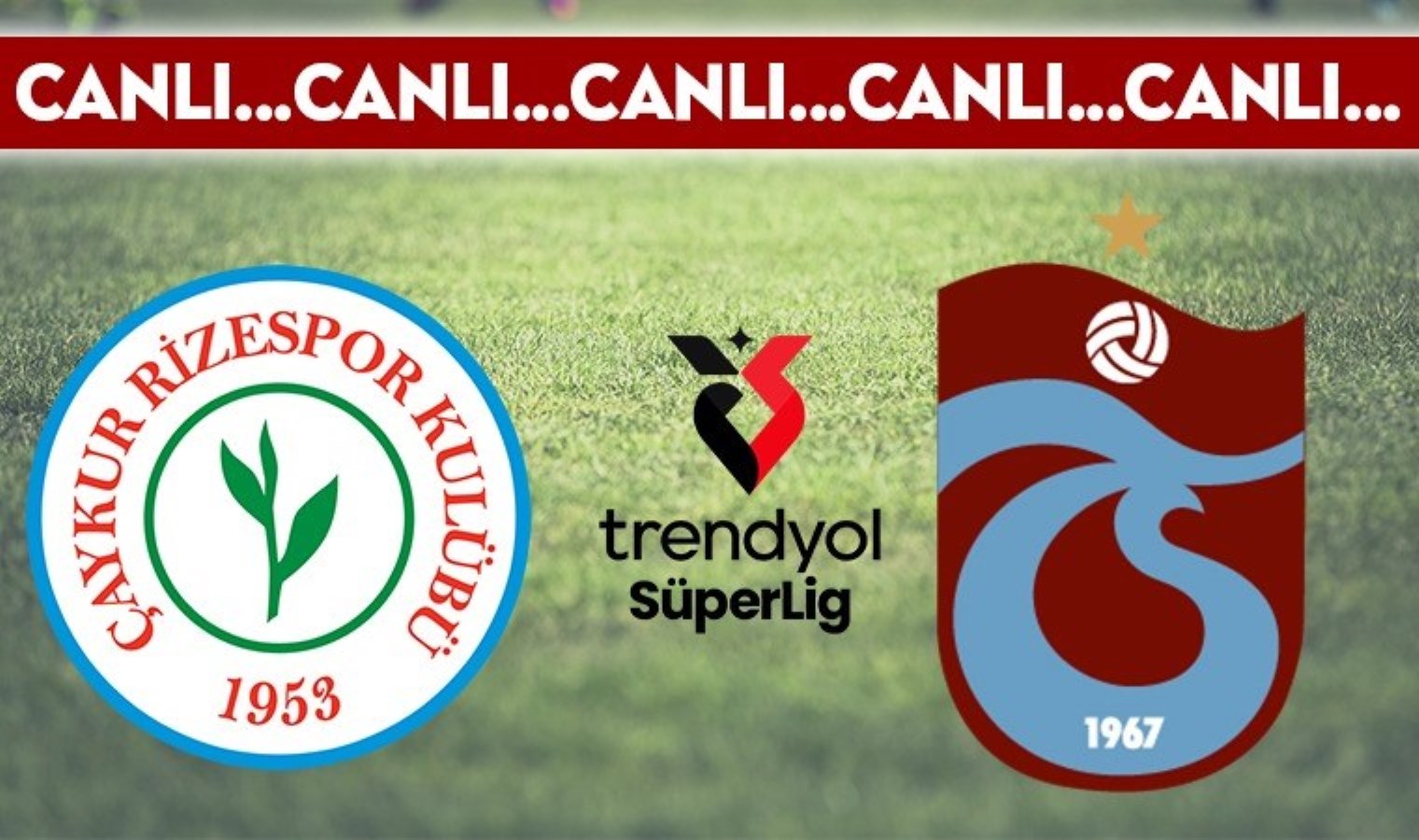 CANLI YAYIN: Çaykur Rizespor – Trabzonspor CANLI ANLATIM – 2024-2025 sezonu Trendyol Süper Ligi 12. haftası